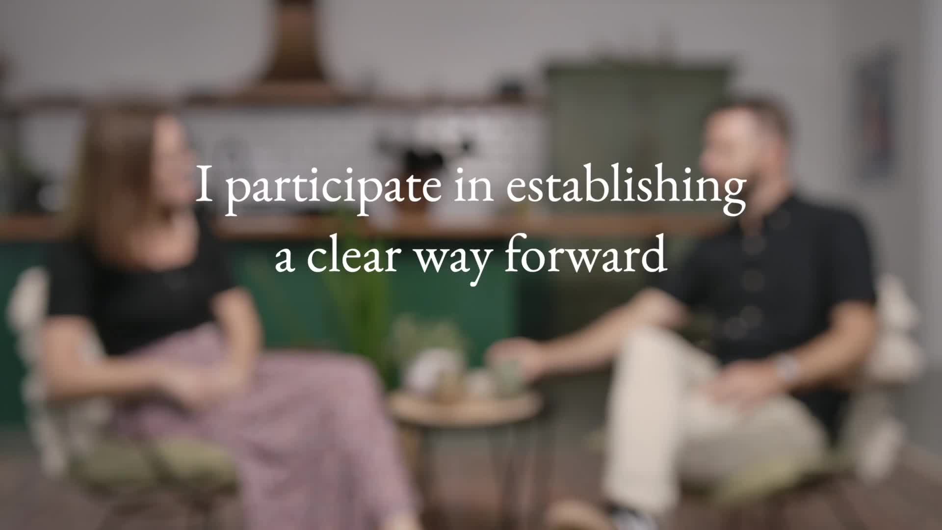 I participate in establishing a clear way forward