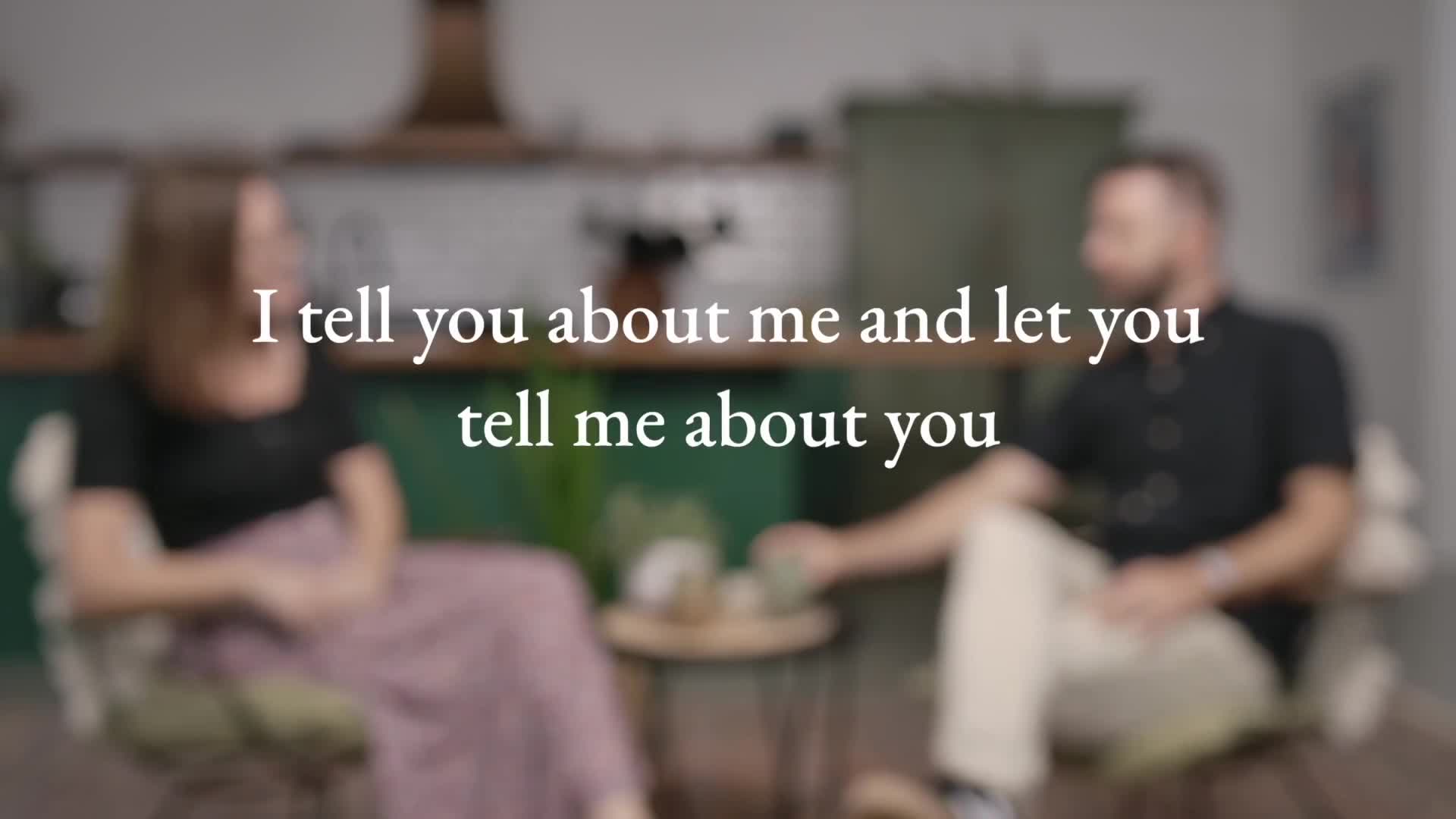 I tell you about me and let you tell me about you