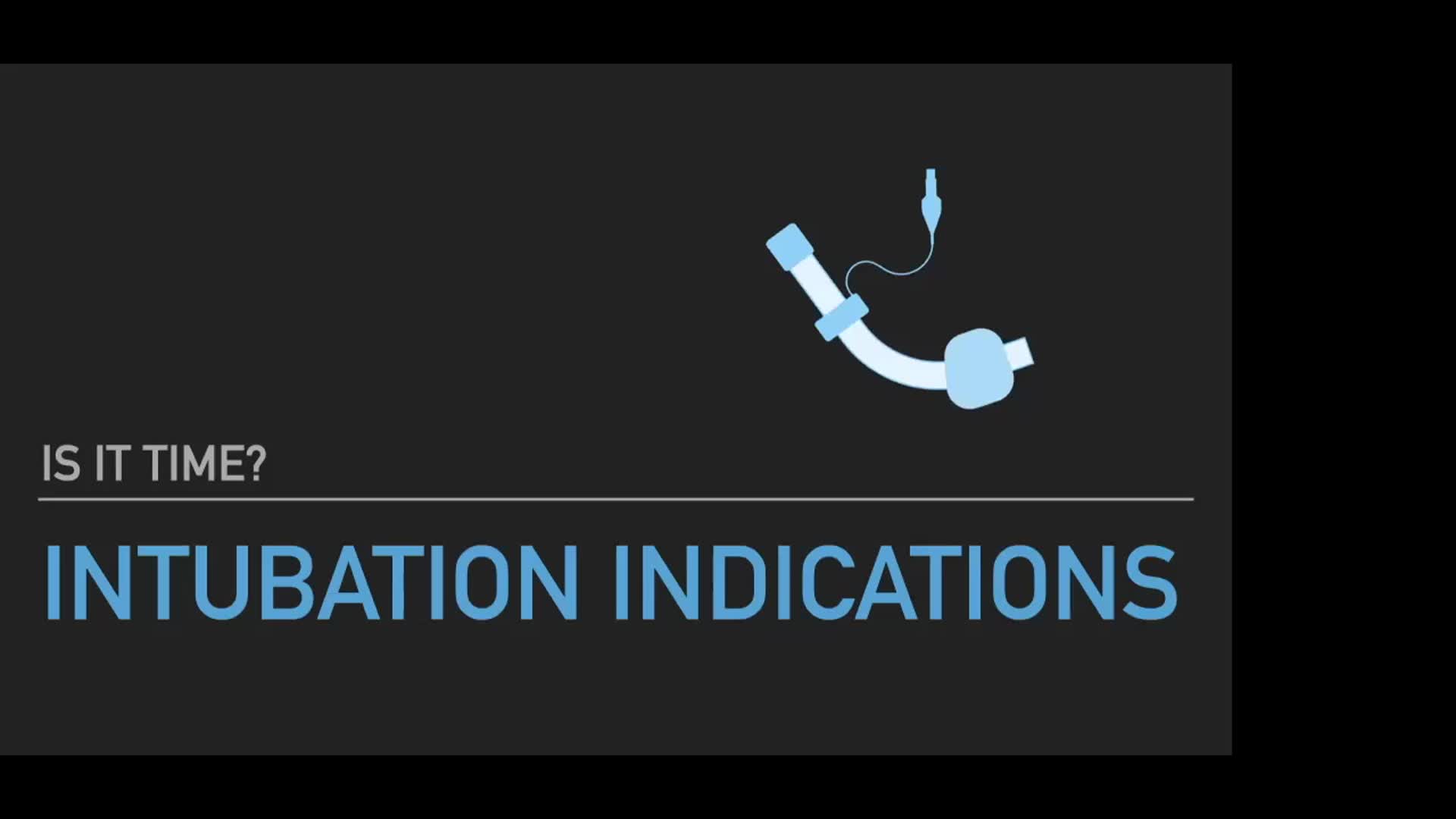 How To Decide When It Is Time To Intubate